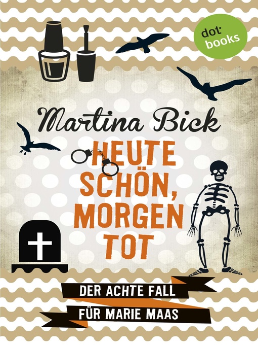 Title details for Heute schön, morgen tot by Martina Bick - Wait list
